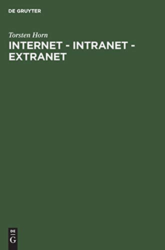 Internet - Intranet - Extranet: Potentiale im Unternehmen