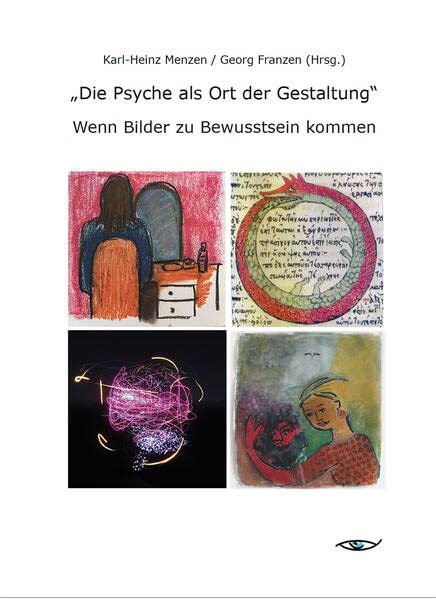 „Die Psyche als Ort der Gestaltung“: Wenn Bilder zu Bewusstsein kommen