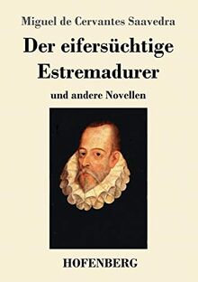 Der eifersüchtige Estremadurer: und andere Novellen