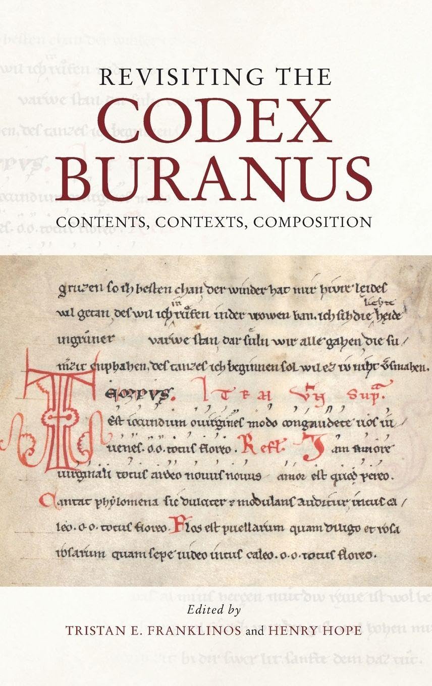 Revisiting the Codex Buranus: Contents, Contexts, Composition (Studies in Medieval and Renaissance Music, 21, Band 21)