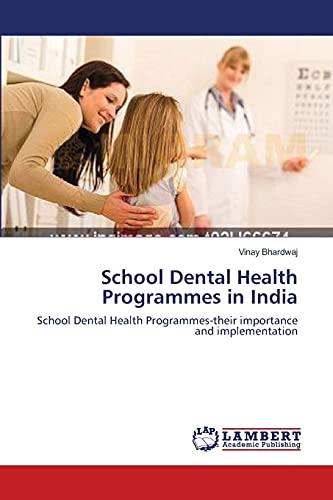 School Dental Health Programmes in India: School Dental Health Programmes-their importance and implementation