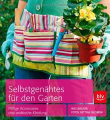 Selbstgenähtes für den Garten: Pfiffige Accessoires und praktische Kleidung