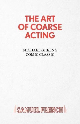 The Art of Coarse Acting