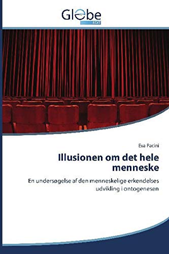 Illusionen om det hele menneske: En undersøgelse af den menneskelige erkendelses udvikling i ontogenesen