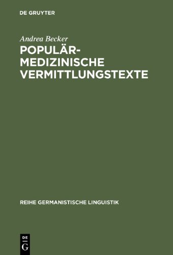 Populärmedizinische Vermittlungstexte (Reihe germanistische Linguistik): Studien zur Geschichte und Gegenwart fachexterner Vermittlungsvarietäten
