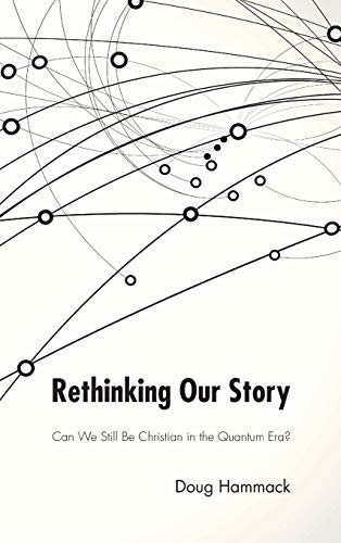 Rethinking Our Story: Can We Be Christian in the Quantum Era?