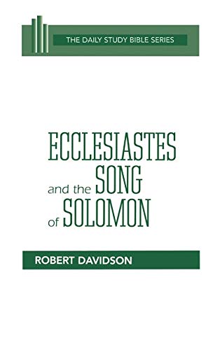 Ecclesiastes and the Song of Solomon (Daily Study Bible Sries)