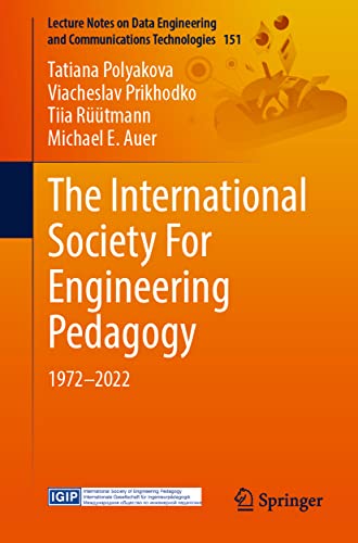 The International Society For Engineering Pedagogy: 1972–2022 (Lecture Notes on Data Engineering and Communications Technologies, 151, Band 151)