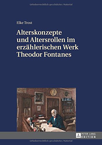 Alterskonzepte und Altersrollen im erzählerischen Werk Theodor Fontanes