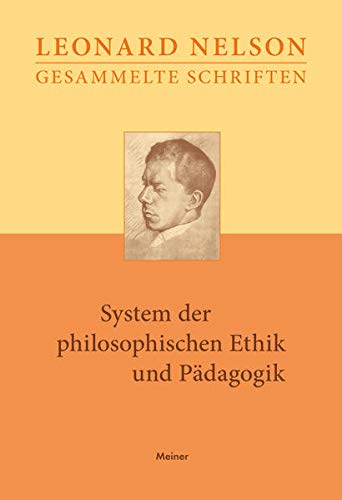 Gesammelte Schriften / System der philosophischen Ethik und Pädagogik: Vorlesungen über die Grundlagen der Ethik. Zweiter Band
