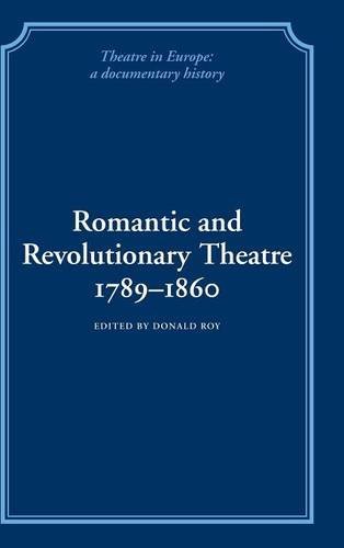 Romantic and Revolutionary Theatre, 1789–1860 (Theatre in Europe: A Documentary History)
