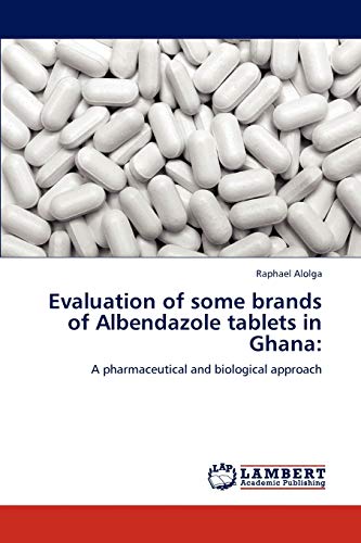 Evaluation of some brands of Albendazole tablets in Ghana:: A pharmaceutical and biological approach