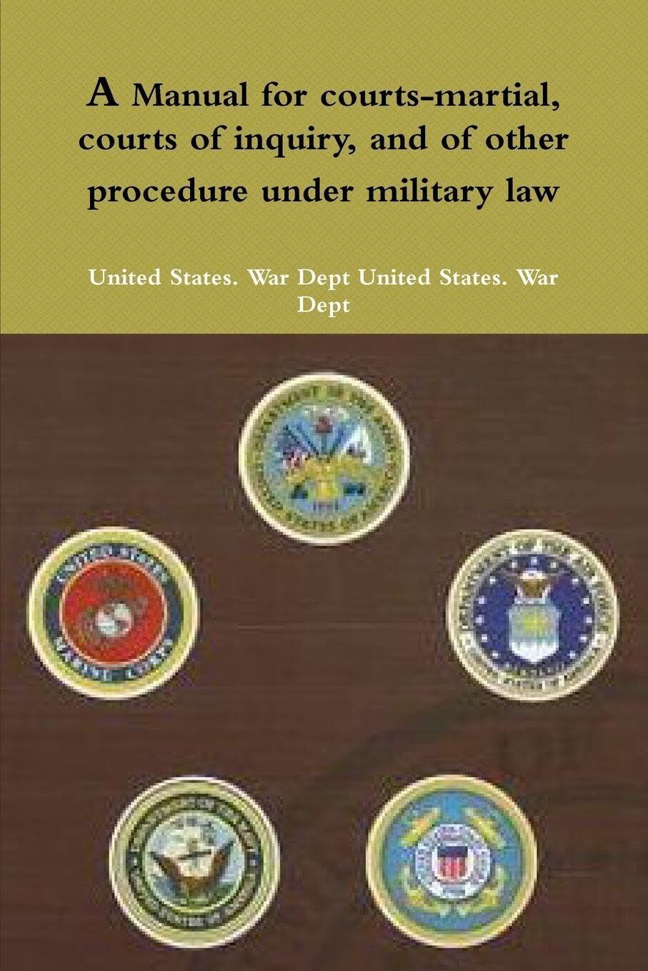 A Manual for courts-martial, courts of inquiry, and of other procedure under military law