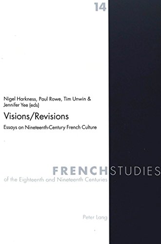 Visions/Revisions: Essays on Nineteenth-Century French Culture (French Studies of the Eighteenth and Nineteenth Centuries)