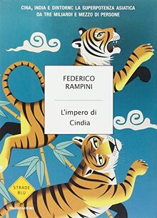 L'impero di Cindia. Cina, India e dintorni: la superpotenza asiatica da tre miliardi di persone (Strade blu. Non Fiction)