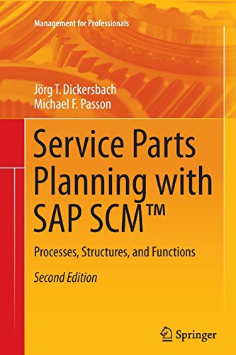 Service Parts Planning with SAP SCM™: Processes, Structures, and Functions (Management for Professionals)