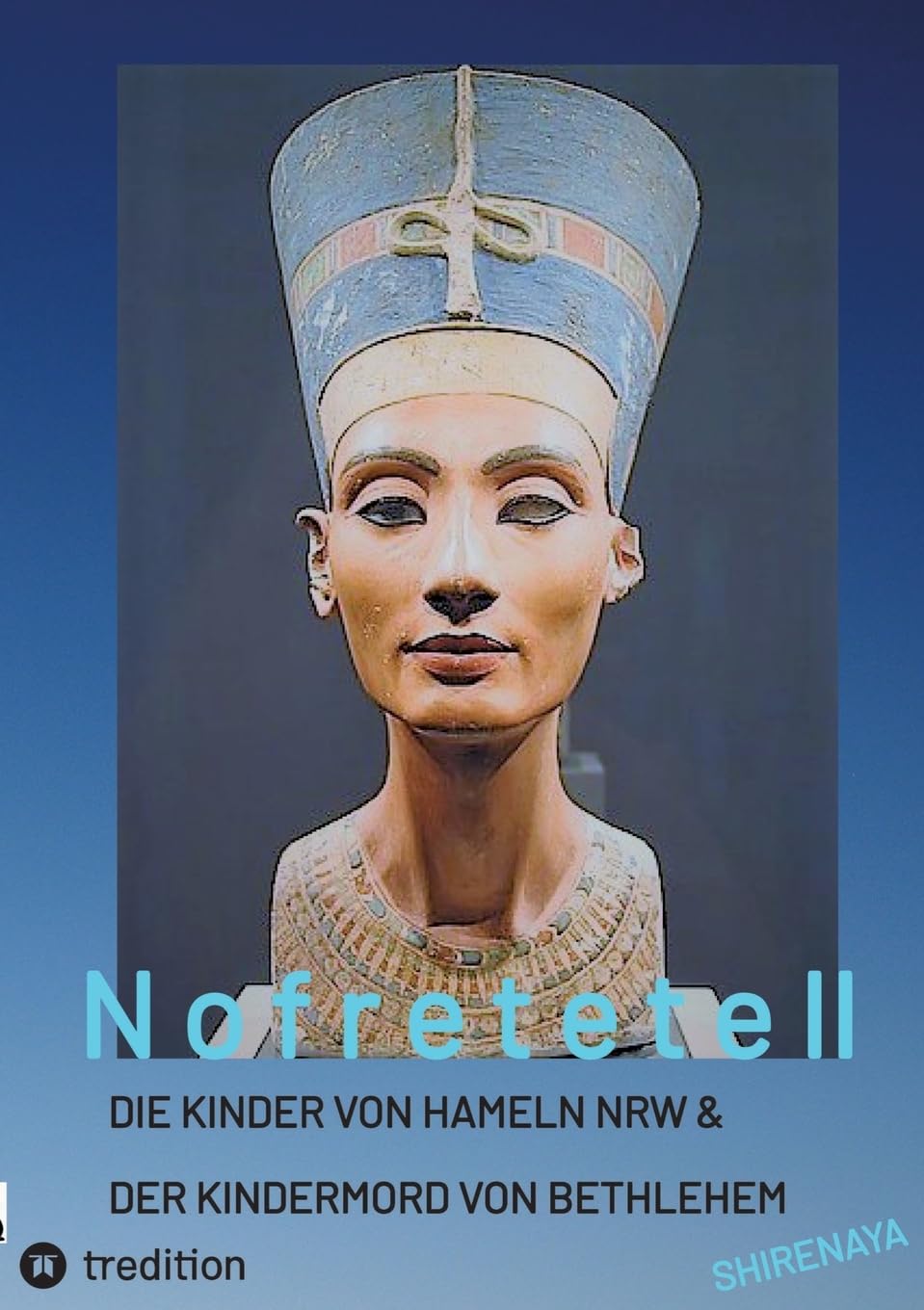 Nofretete / Nefertiti / Echnaton II: Die Kinder von Hameln & Der Kindermord von Bethlehem