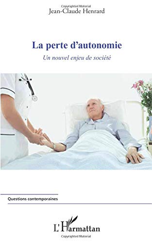 La Perte D'autonomie: Un Nouvel Enjeu De Société