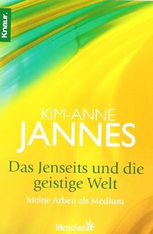 Das Jenseits und die geistige Welt: Meine Arbeit als Medium