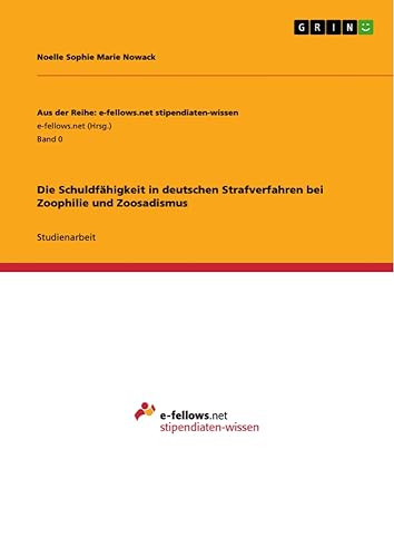 Die Schuldfähigkeit in deutschen Strafverfahren bei Zoophilie und Zoosadismus
