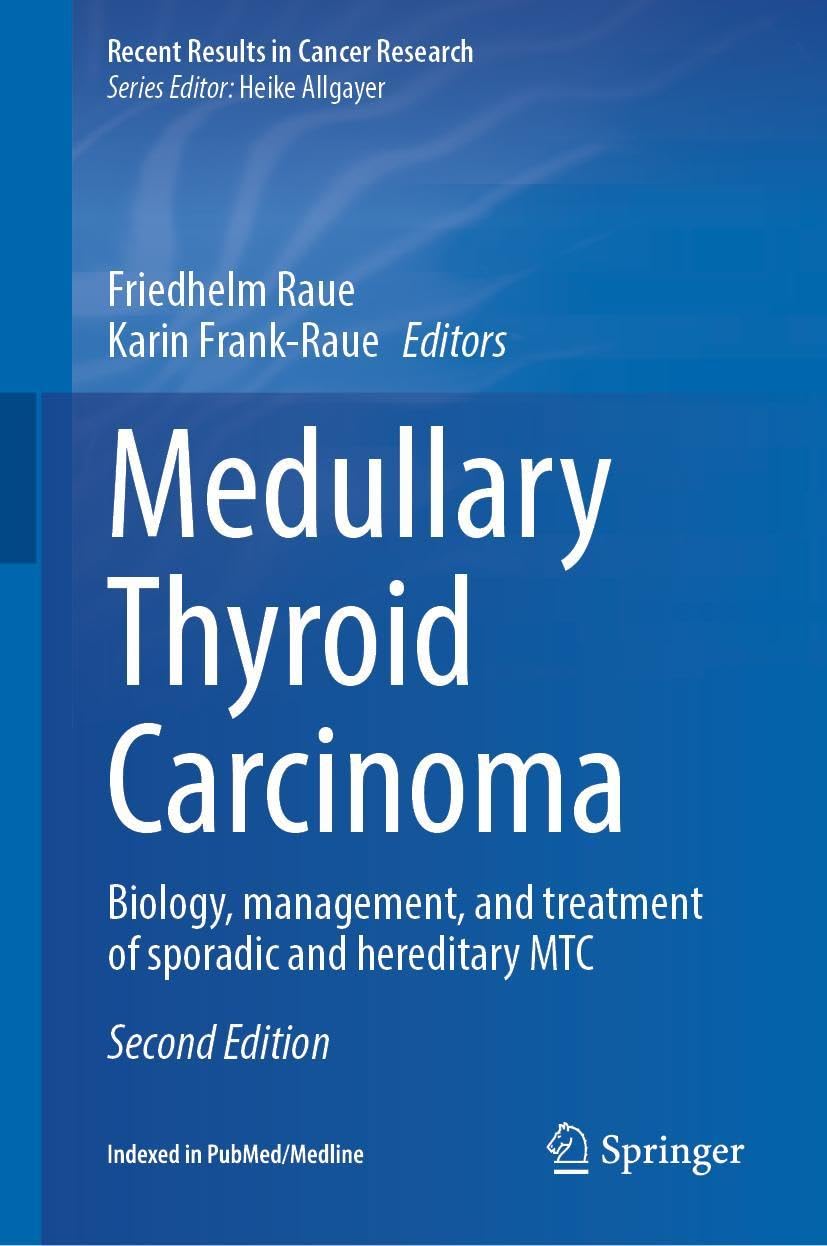 Medullary Thyroid Carcinoma: Biology, management, and treatment of sporadic and hereditary MTC (Recent Results in Cancer Research, 223, Band 223)