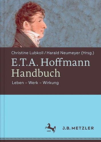 E.T.A. Hoffmann-Handbuch: Leben - Werk - Wirkung