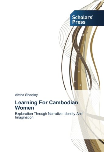 Learning For Cambodian Women: Exploration Through Narrative Identity And Imagination