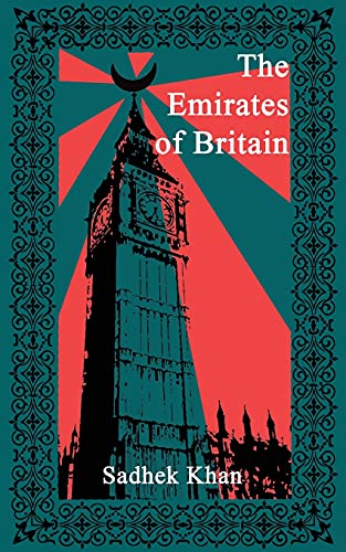 Sadhek Khan The Emirates Of Britain