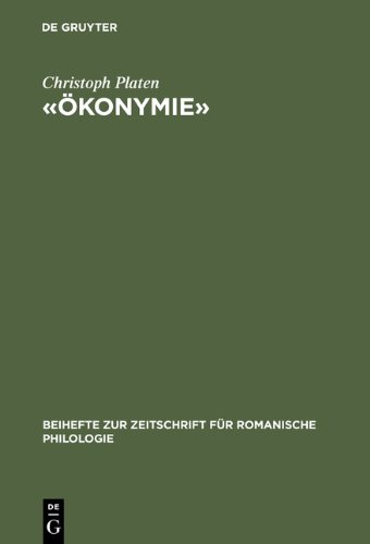 Ökonymie. Zur Produktnamen-Linguistik im europäischen Binnenmarkt (Beihefte zur Zeitschrift für romanische Philologie)