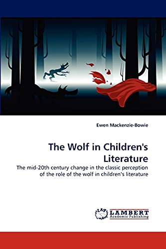 The Wolf in Children's Literature: The mid-20th century change in the classic perception of the role of the wolf in children's literature