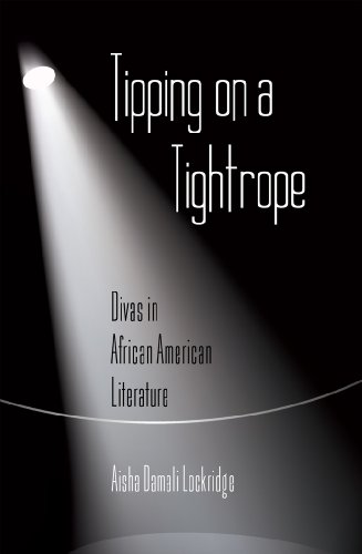 Tipping on a Tightrope: Divas in African American Literature (African-American literature and culture)