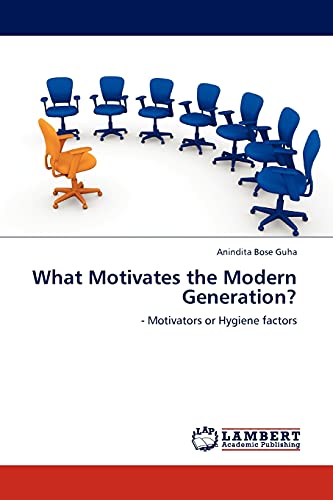 What Motivates the Modern Generation?: - Motivators or Hygiene factors