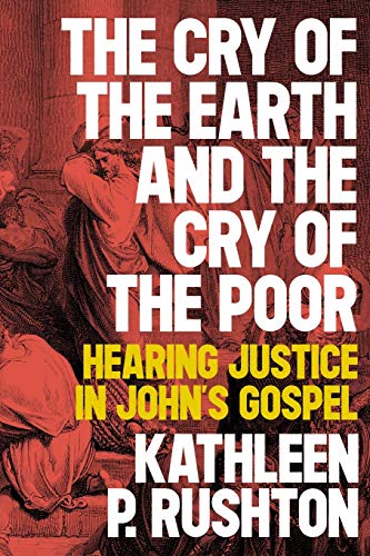 The Cry of the Earth and the Cry of the Poor: Hearing Justice in John's Gospel