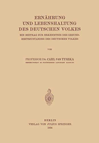 Ernährung und Lebenshaltung des Deutschen Volkes: Ein Beitrag Zur Erkenntnis Des Gesundheitszustandes Des Deutschen Volkes