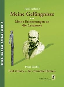 Meine Gefängnisse, Meine Erinnerungen an die Commune, Paul Verlaine - der "verruchte" Dichter