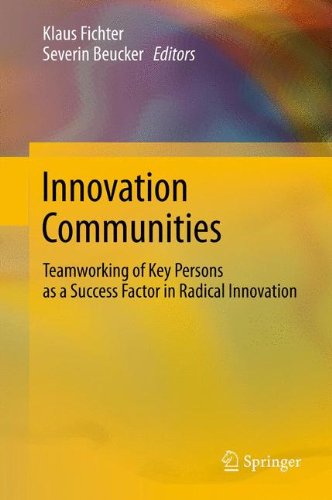 Innovation Communities: Teamworking of Key Persons - A Success Factor in Radical Innovation