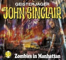 John Sinclair - Folge 50: Zombies in Manhattan. Hörspiel.