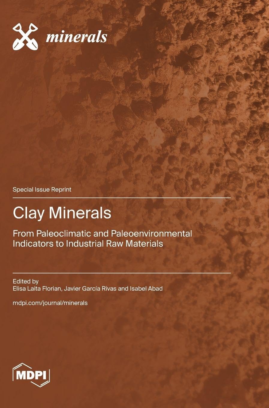 Clay Minerals: From Paleoclimatic and Paleoenvironmental Indicators to Industrial Raw Materials