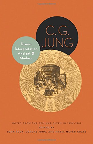 Jung, C. G. Dream Interpretation Ancient And Modern, Notes From The Seminar Given In 1936-1941 - Updated Edition (Philemon Foundation)