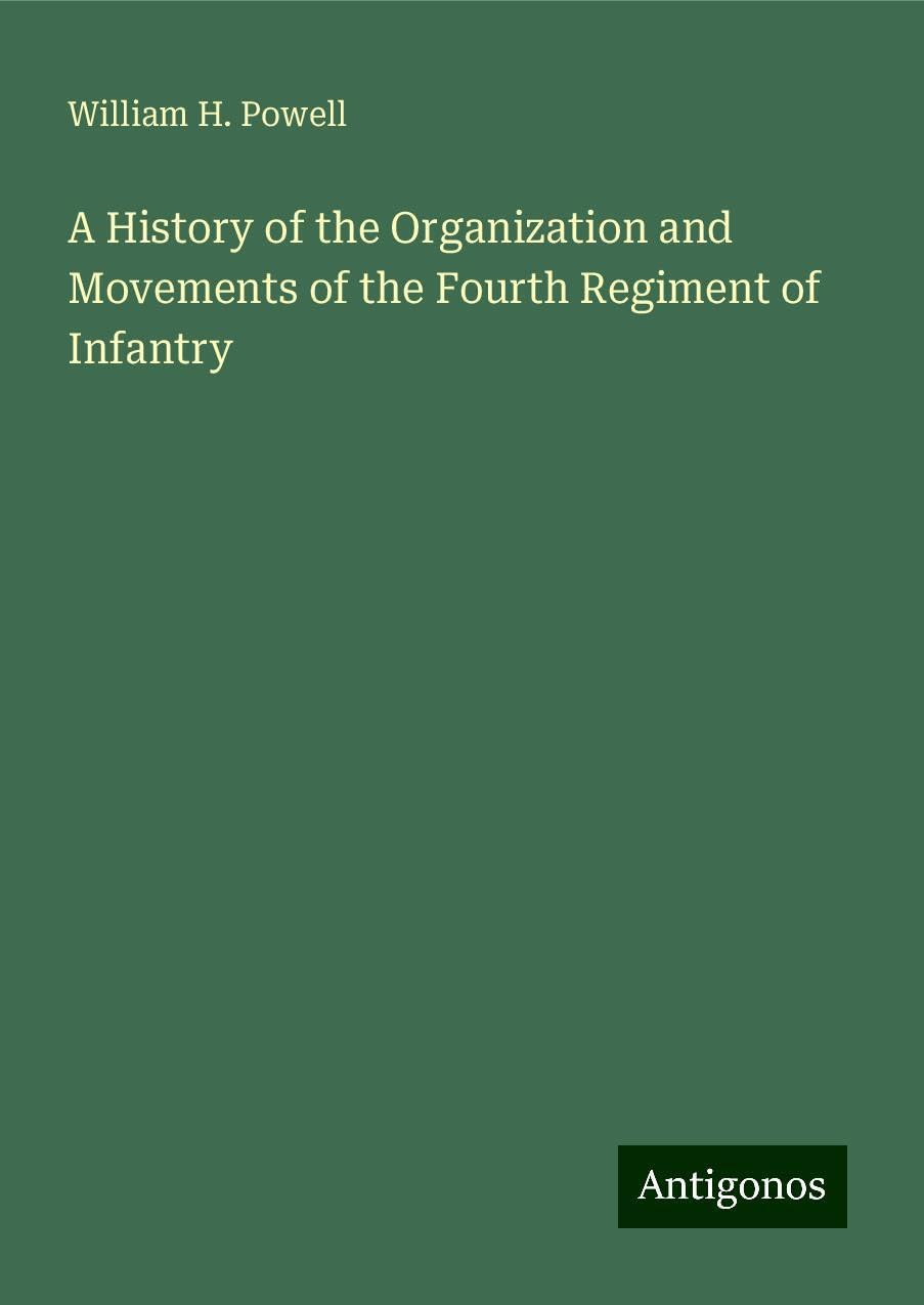 A History of the Organization and Movements of the Fourth Regiment of Infantry