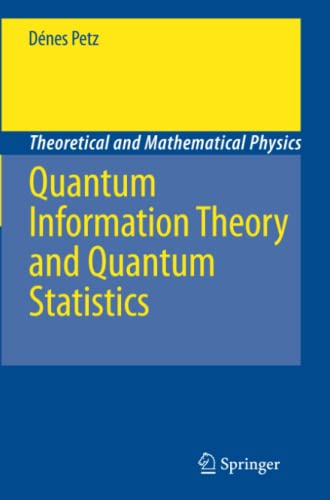 Quantum Information Theory and Quantum Statistics (Theoretical and Mathematical Physics)