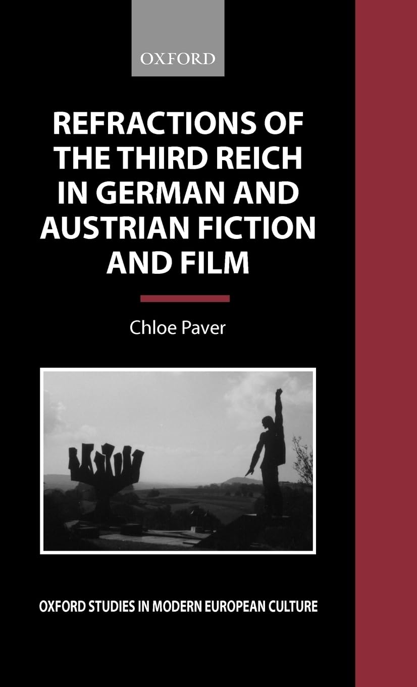 Refractions of the Third Reich in German and Austrian Fiction and Film (Oxford Ornithology)
