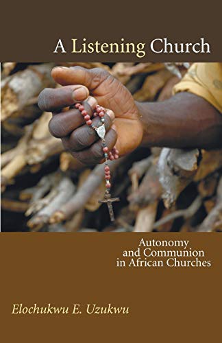 A Listening Church: Autonomy and Communion in African Churches