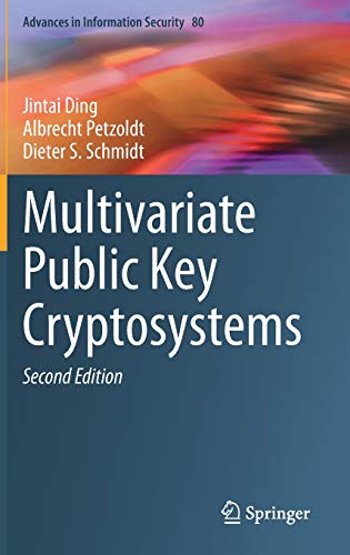 Multivariate Public Key Cryptosystems (Advances in Information Security, 80, Band 80)