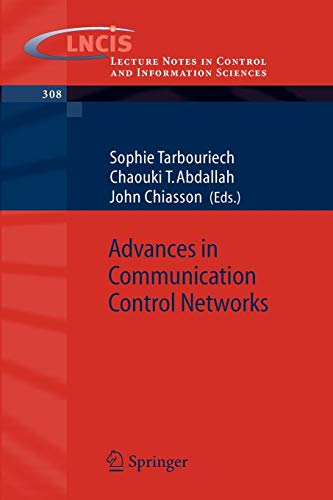 Advances in Communication Control Networks (Lecture Notes in Control and Information Sciences, 308, Band 308)