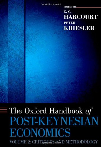 The Oxford Handbook of Post-Keynesian Economics, Volume 2: Critiques and Methodology (Oxford Handbooks)