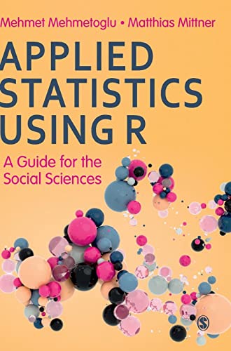 Mehmet Mehmetoglu Applied Statistics Using R - Moved From October, A Guide For The Social Sciences