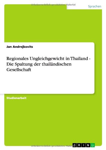 Regionales Ungleichgewicht in Thailand - Die Spaltung der thailändischen Gesellschaft