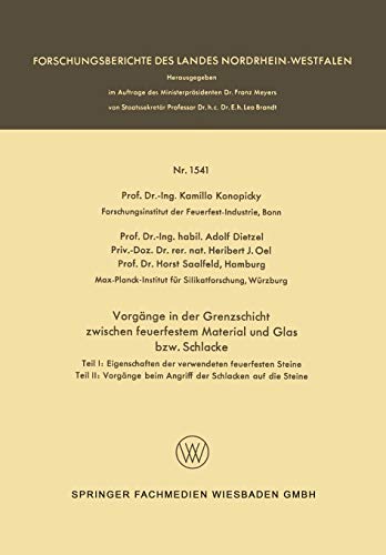 Vorgänge in der Grenzschicht Zwischen Feuerfestem Material und Glas bzw. Schlacke (Forschungsberichte des Landes Nordrhein-Westfalen, 1541, Band 1541)