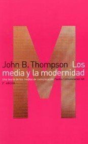 Los media y la modernidad : una teoría de los medios de comunicación